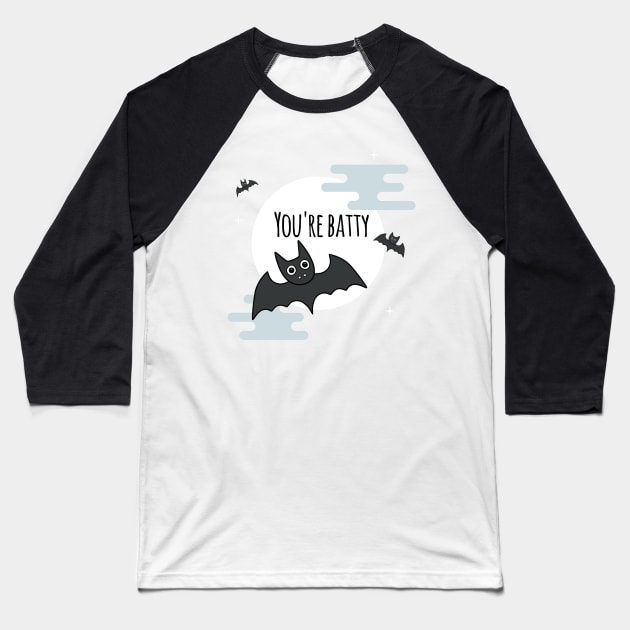 'You're Batty' Baseball T-Shirt by bluevolcanoshop@gmail.com